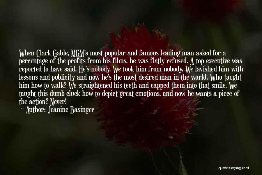 Jeanine Basinger Quotes: When Clark Gable, Mgm's Most Popular And Famous Leading Man Asked For A Percentage Of The Profits From His Films,