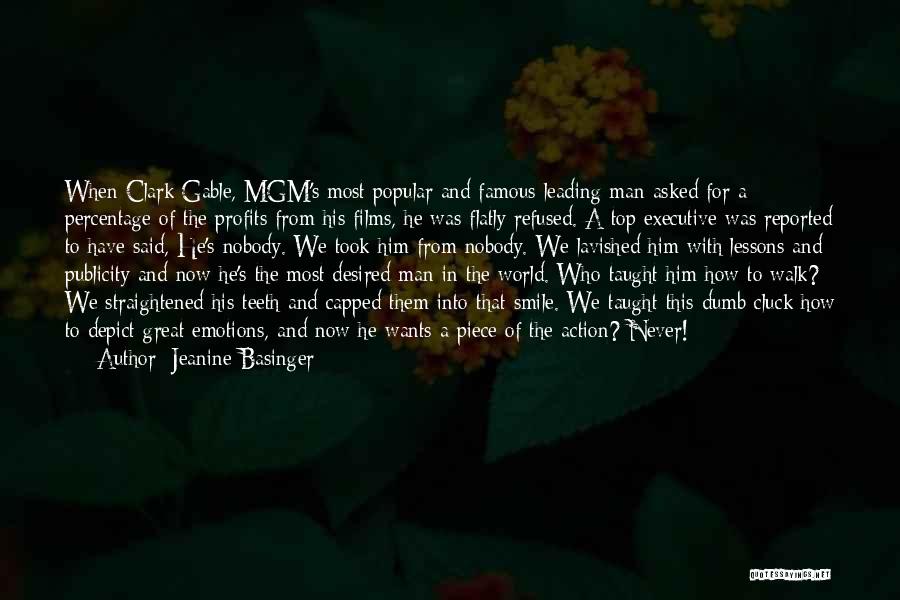 Jeanine Basinger Quotes: When Clark Gable, Mgm's Most Popular And Famous Leading Man Asked For A Percentage Of The Profits From His Films,