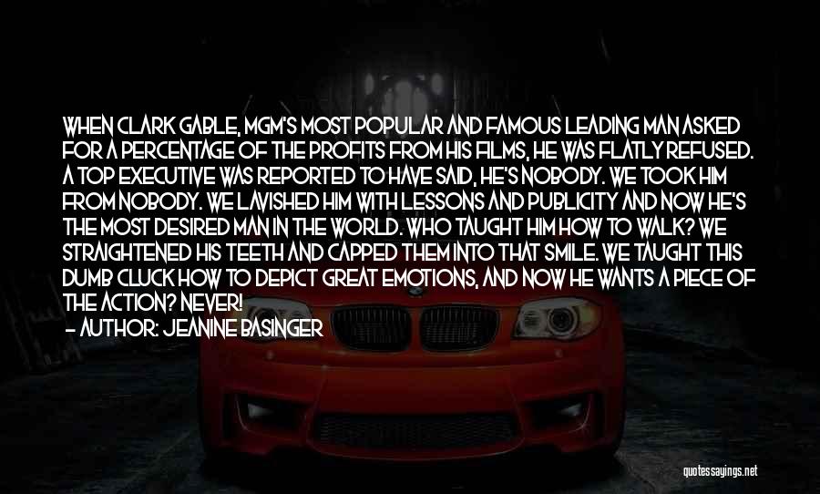 Jeanine Basinger Quotes: When Clark Gable, Mgm's Most Popular And Famous Leading Man Asked For A Percentage Of The Profits From His Films,