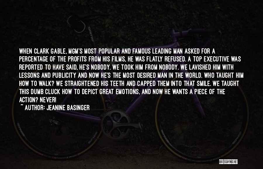 Jeanine Basinger Quotes: When Clark Gable, Mgm's Most Popular And Famous Leading Man Asked For A Percentage Of The Profits From His Films,