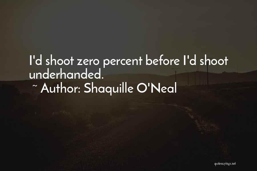 Shaquille O'Neal Quotes: I'd Shoot Zero Percent Before I'd Shoot Underhanded.