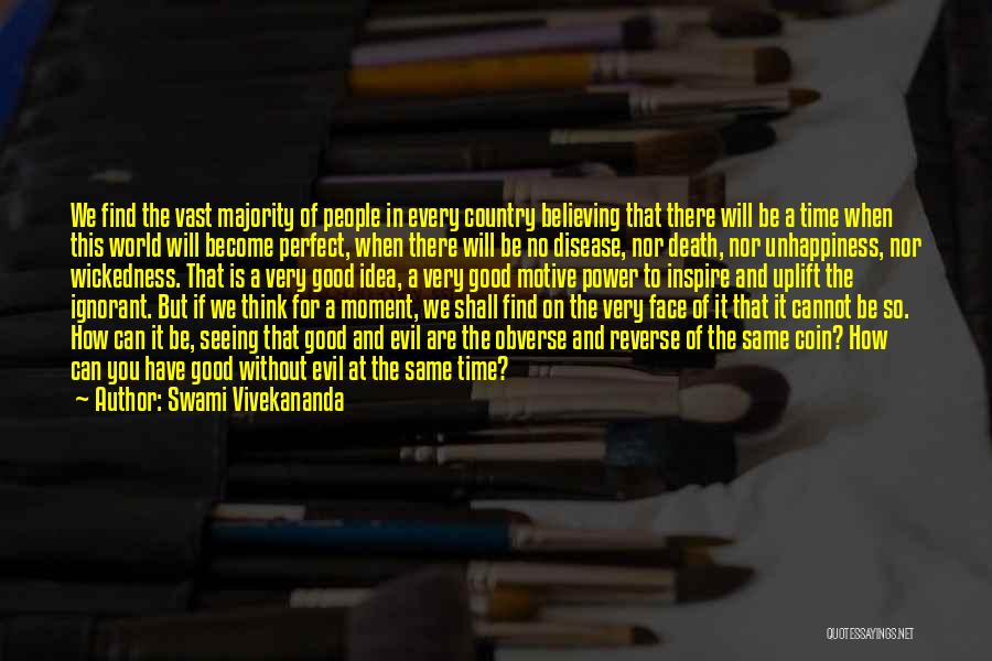 Swami Vivekananda Quotes: We Find The Vast Majority Of People In Every Country Believing That There Will Be A Time When This World