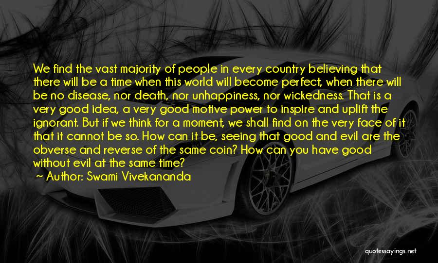 Swami Vivekananda Quotes: We Find The Vast Majority Of People In Every Country Believing That There Will Be A Time When This World