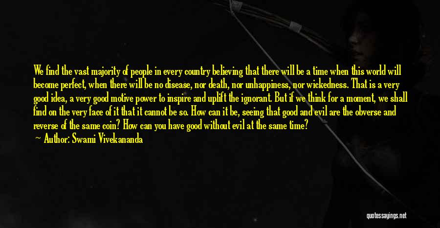 Swami Vivekananda Quotes: We Find The Vast Majority Of People In Every Country Believing That There Will Be A Time When This World