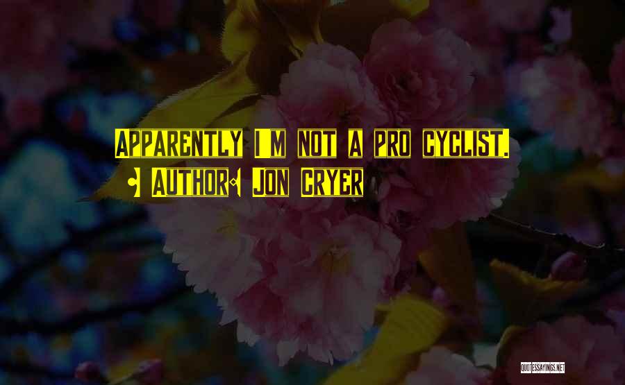 Jon Cryer Quotes: Apparently I'm Not A Pro Cyclist.