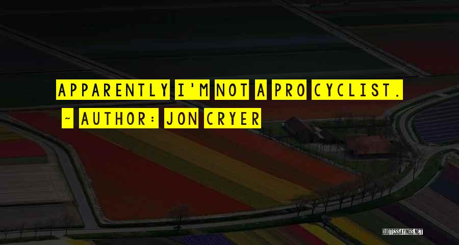 Jon Cryer Quotes: Apparently I'm Not A Pro Cyclist.