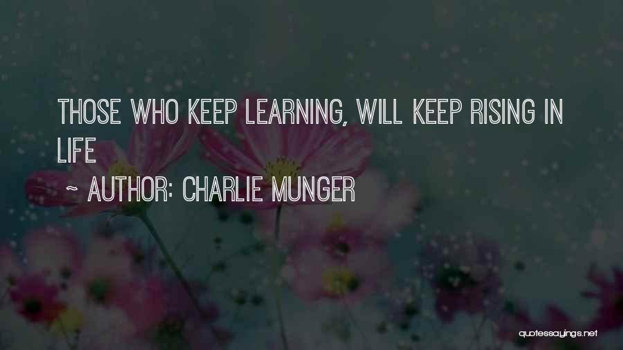 Charlie Munger Quotes: Those Who Keep Learning, Will Keep Rising In Life