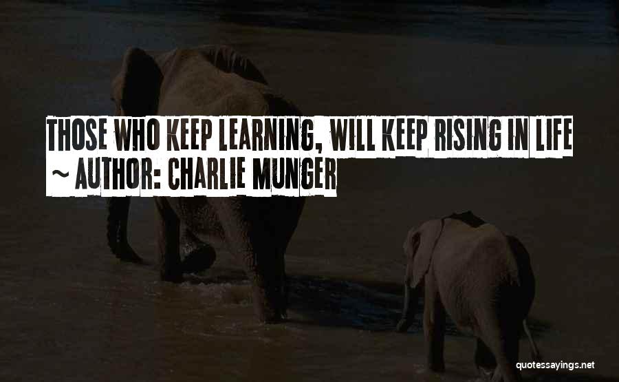 Charlie Munger Quotes: Those Who Keep Learning, Will Keep Rising In Life