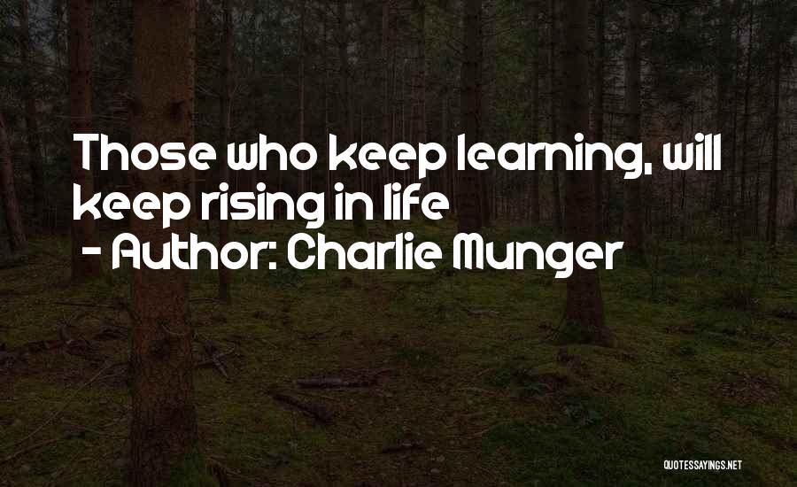 Charlie Munger Quotes: Those Who Keep Learning, Will Keep Rising In Life