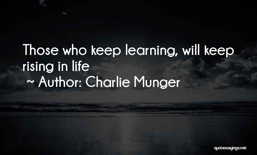 Charlie Munger Quotes: Those Who Keep Learning, Will Keep Rising In Life