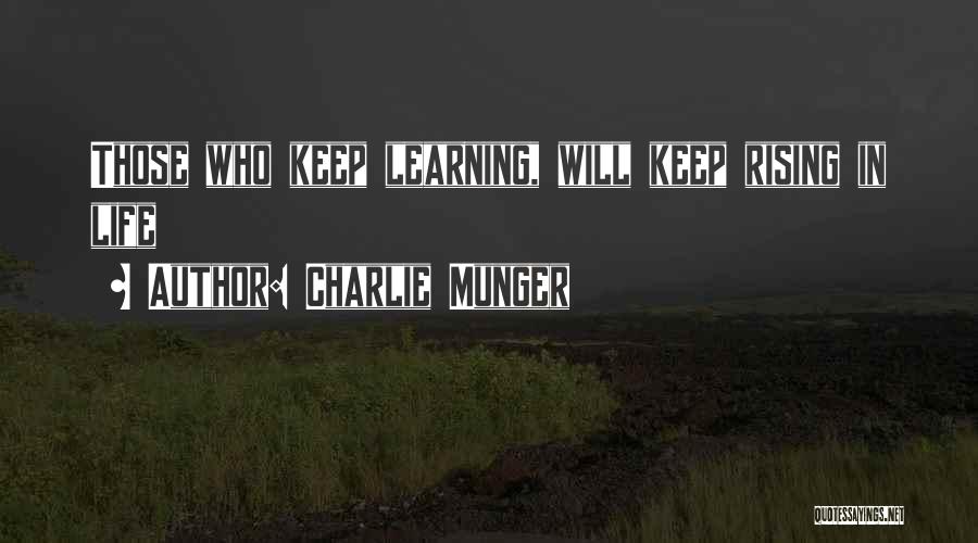 Charlie Munger Quotes: Those Who Keep Learning, Will Keep Rising In Life
