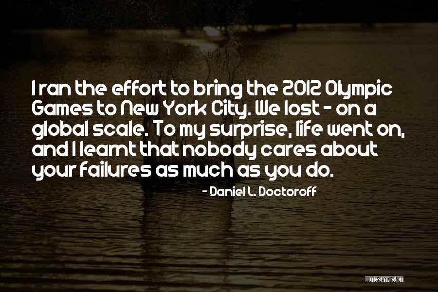 15131 Quotes By Daniel L. Doctoroff 15131 Quotes By Daniel L. Doctoroff
