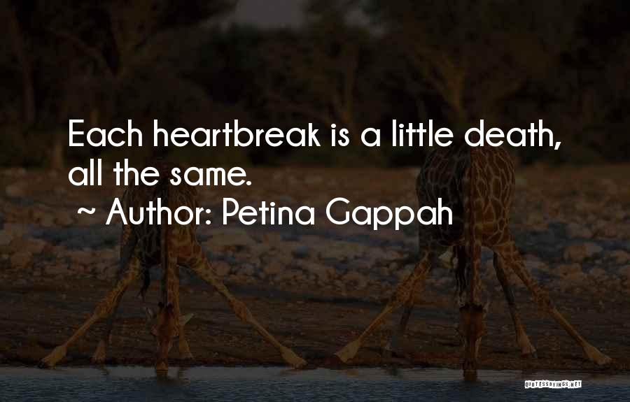 Petina Gappah Quotes: Each Heartbreak Is A Little Death, All The Same.