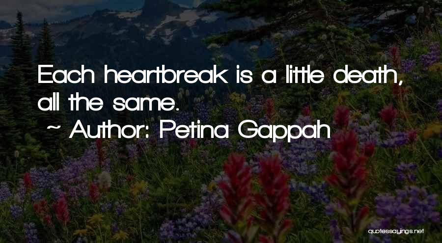 Petina Gappah Quotes: Each Heartbreak Is A Little Death, All The Same.