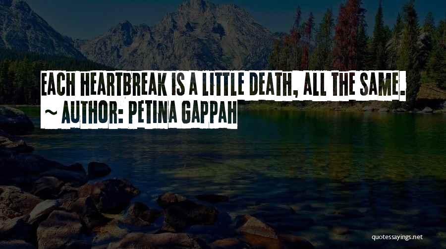 Petina Gappah Quotes: Each Heartbreak Is A Little Death, All The Same.