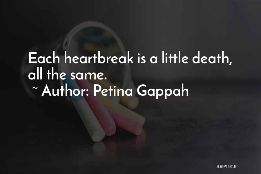 Petina Gappah Quotes: Each Heartbreak Is A Little Death, All The Same.