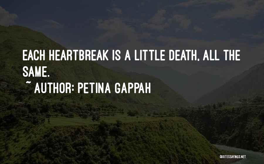 Petina Gappah Quotes: Each Heartbreak Is A Little Death, All The Same.