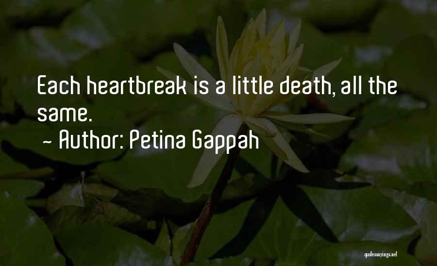 Petina Gappah Quotes: Each Heartbreak Is A Little Death, All The Same.