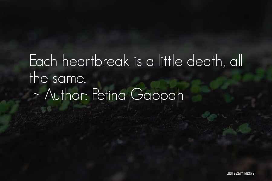 Petina Gappah Quotes: Each Heartbreak Is A Little Death, All The Same.