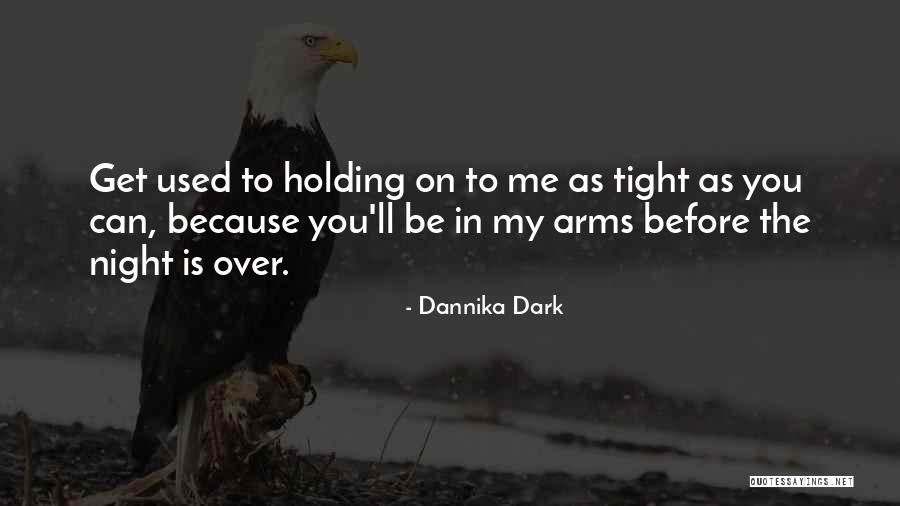 15143 Quotes By Dannika Dark 15143 Quotes By Dannika Dark