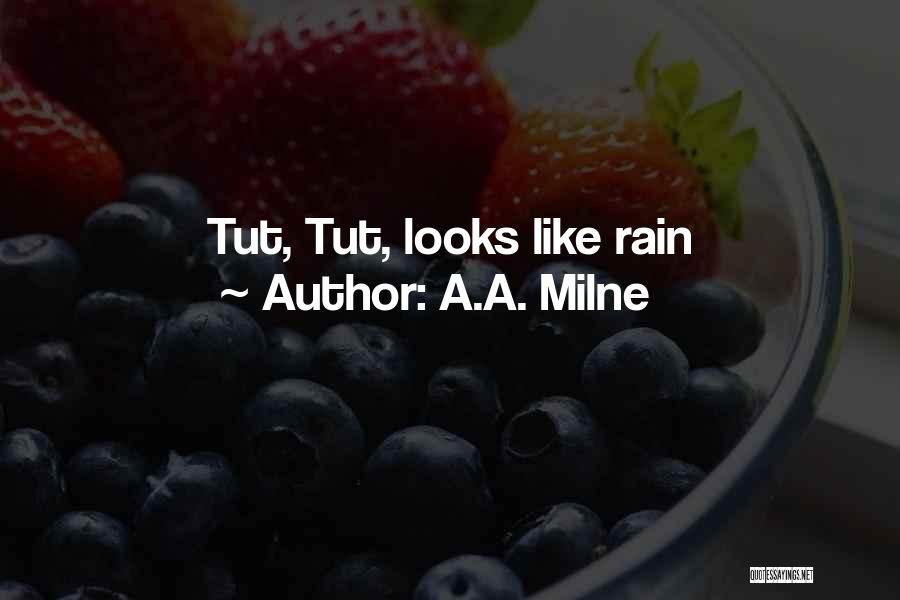 A.A. Milne Quotes: Tut, Tut, Looks Like Rain