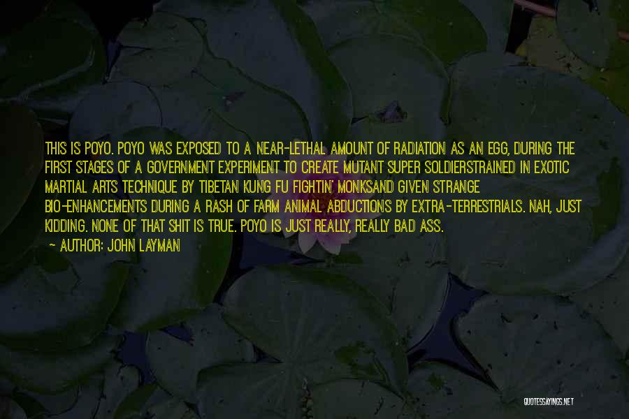 John Layman Quotes: This Is Poyo. Poyo Was Exposed To A Near-lethal Amount Of Radiation As An Egg, During The First Stages Of