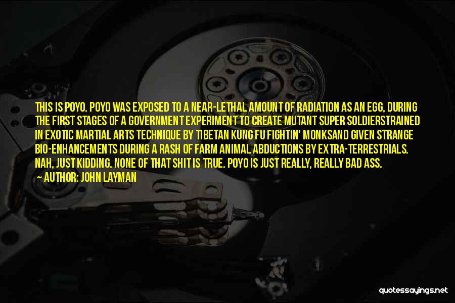 John Layman Quotes: This Is Poyo. Poyo Was Exposed To A Near-lethal Amount Of Radiation As An Egg, During The First Stages Of