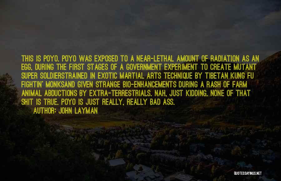 John Layman Quotes: This Is Poyo. Poyo Was Exposed To A Near-lethal Amount Of Radiation As An Egg, During The First Stages Of