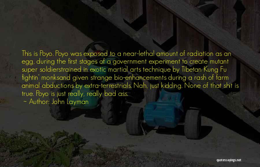 John Layman Quotes: This Is Poyo. Poyo Was Exposed To A Near-lethal Amount Of Radiation As An Egg, During The First Stages Of