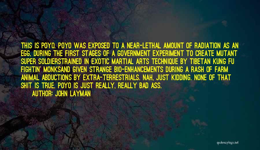 John Layman Quotes: This Is Poyo. Poyo Was Exposed To A Near-lethal Amount Of Radiation As An Egg, During The First Stages Of