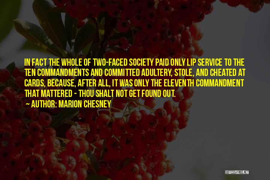 Marion Chesney Quotes: In Fact The Whole Of Two-faced Society Paid Only Lip Service To The Ten Commandments And Committed Adultery, Stole, And