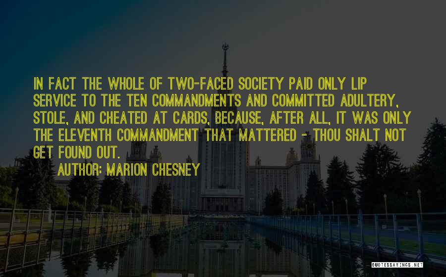 Marion Chesney Quotes: In Fact The Whole Of Two-faced Society Paid Only Lip Service To The Ten Commandments And Committed Adultery, Stole, And