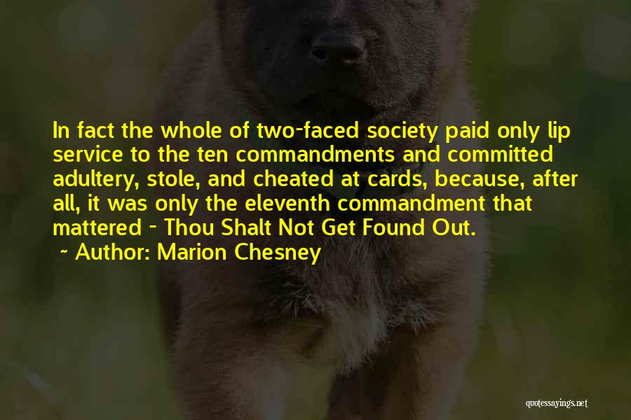 Marion Chesney Quotes: In Fact The Whole Of Two-faced Society Paid Only Lip Service To The Ten Commandments And Committed Adultery, Stole, And