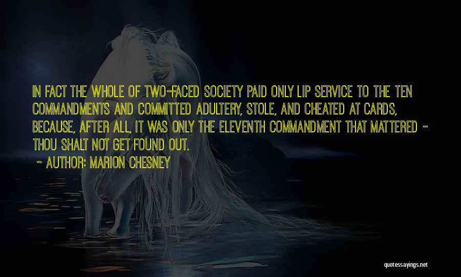 Marion Chesney Quotes: In Fact The Whole Of Two-faced Society Paid Only Lip Service To The Ten Commandments And Committed Adultery, Stole, And