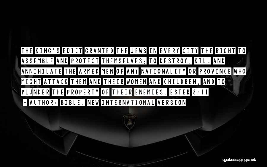 Bible. New International Version Quotes: The King's Edict Granted The Jews In Every City The Right To Assemble And Protect Themselves; To Destroy, Kill And
