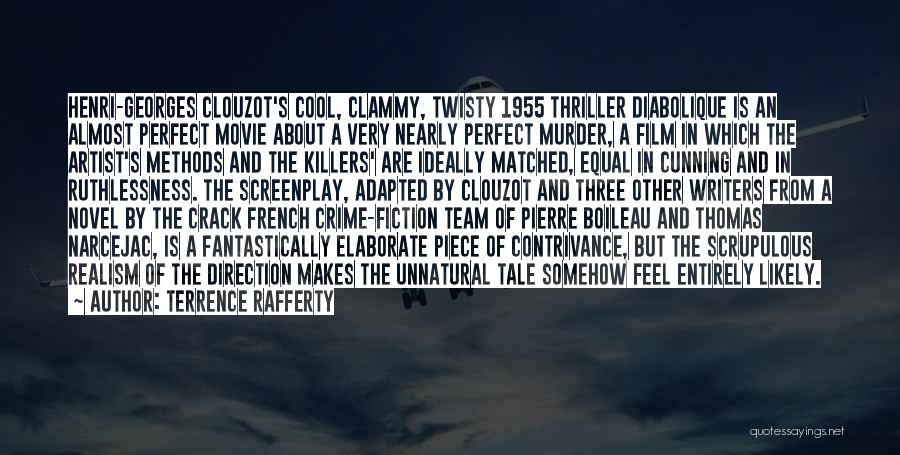 Terrence Rafferty Quotes: Henri-georges Clouzot's Cool, Clammy, Twisty 1955 Thriller Diabolique Is An Almost Perfect Movie About A Very Nearly Perfect Murder, A