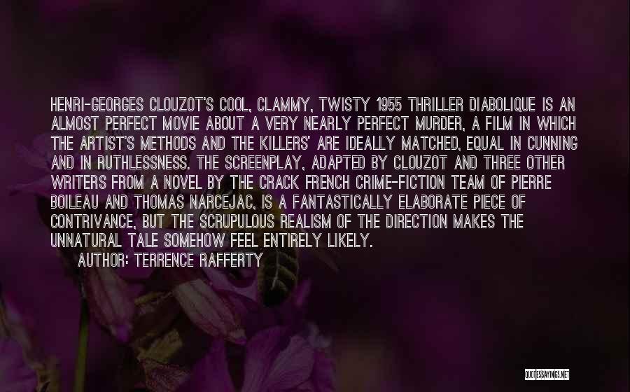 Terrence Rafferty Quotes: Henri-georges Clouzot's Cool, Clammy, Twisty 1955 Thriller Diabolique Is An Almost Perfect Movie About A Very Nearly Perfect Murder, A