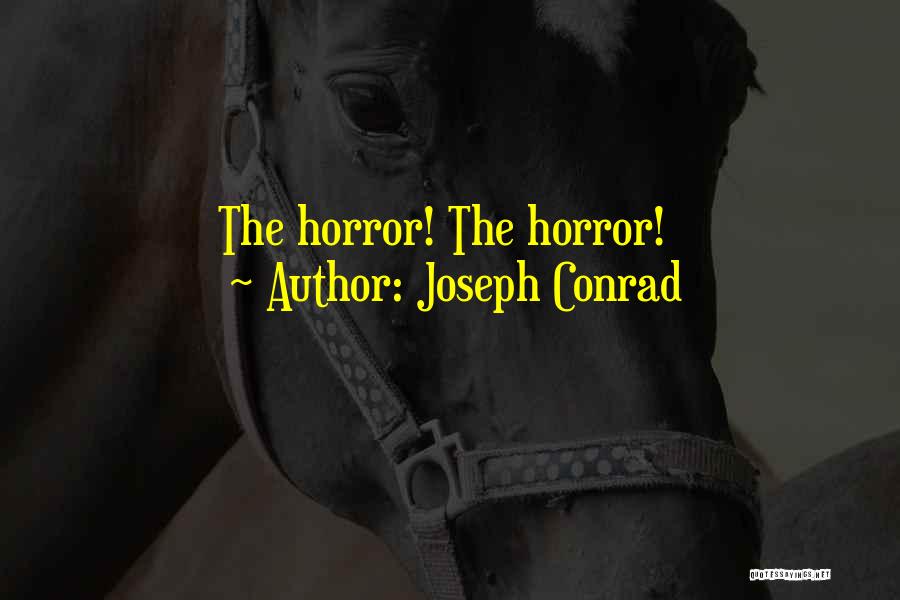 Joseph Conrad Quotes: The Horror! The Horror!