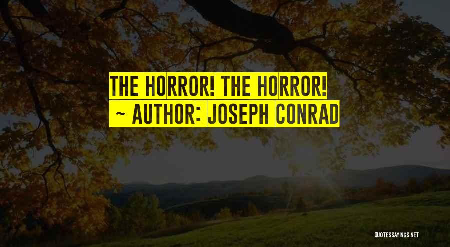 Joseph Conrad Quotes: The Horror! The Horror!