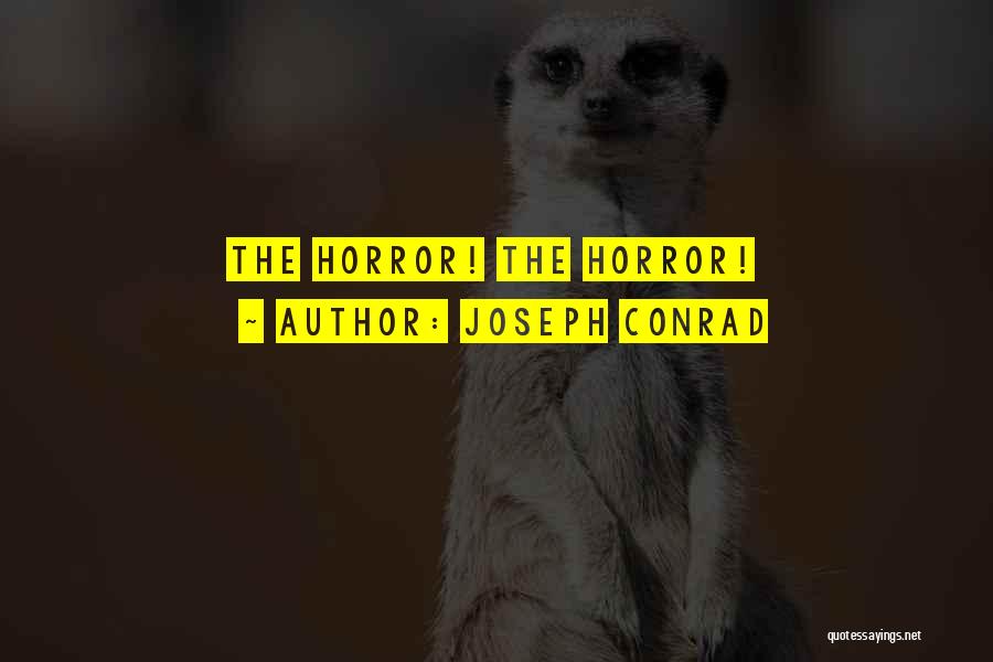Joseph Conrad Quotes: The Horror! The Horror!
