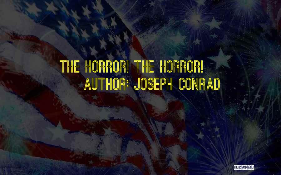 Joseph Conrad Quotes: The Horror! The Horror!