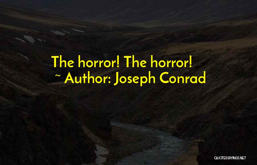 Joseph Conrad Quotes: The Horror! The Horror!