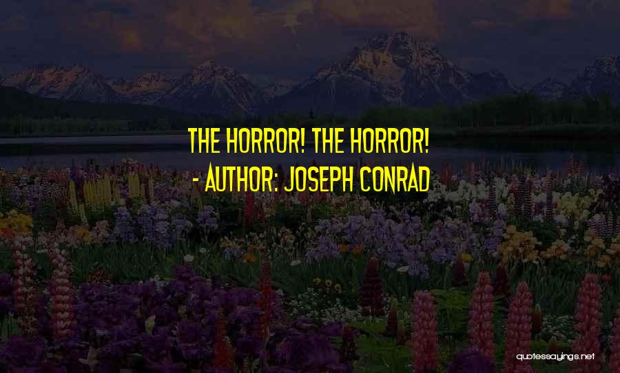 Joseph Conrad Quotes: The Horror! The Horror!