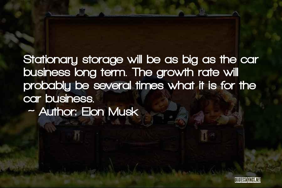 Elon Musk Quotes: Stationary Storage Will Be As Big As The Car Business Long Term. The Growth Rate Will Probably Be Several Times