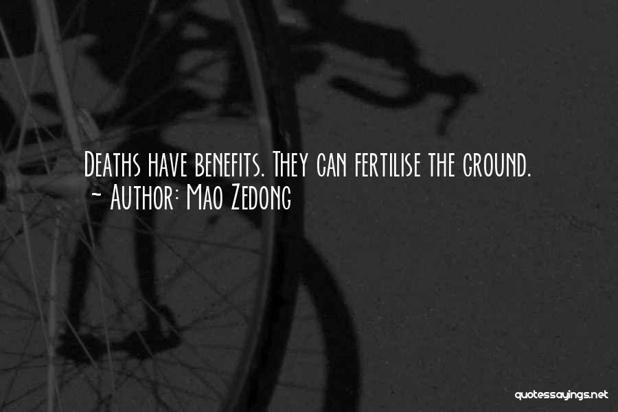 Mao Zedong Quotes: Deaths Have Benefits. They Can Fertilise The Ground.