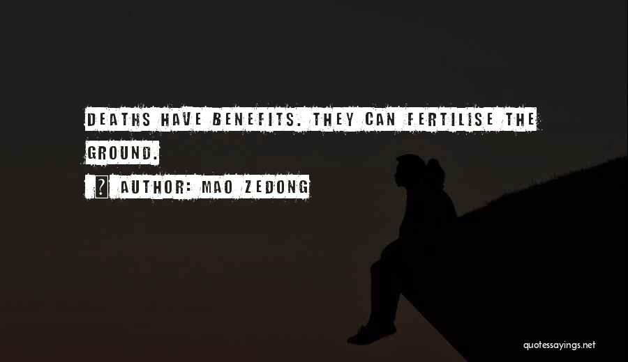 Mao Zedong Quotes: Deaths Have Benefits. They Can Fertilise The Ground.