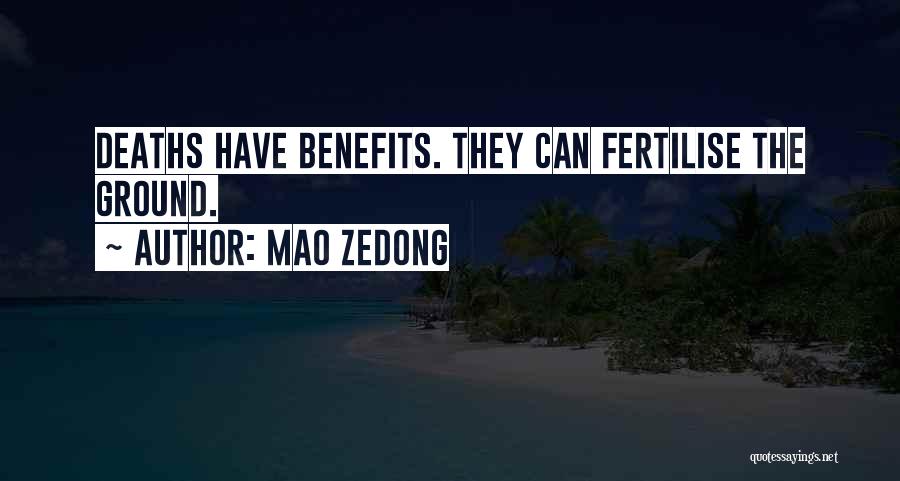 Mao Zedong Quotes: Deaths Have Benefits. They Can Fertilise The Ground.