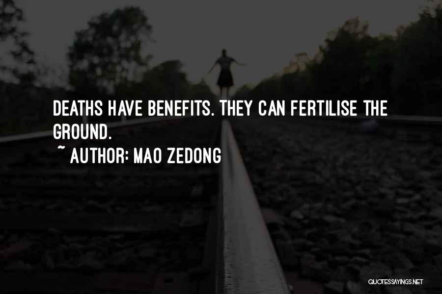 Mao Zedong Quotes: Deaths Have Benefits. They Can Fertilise The Ground.