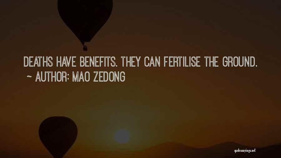 Mao Zedong Quotes: Deaths Have Benefits. They Can Fertilise The Ground.