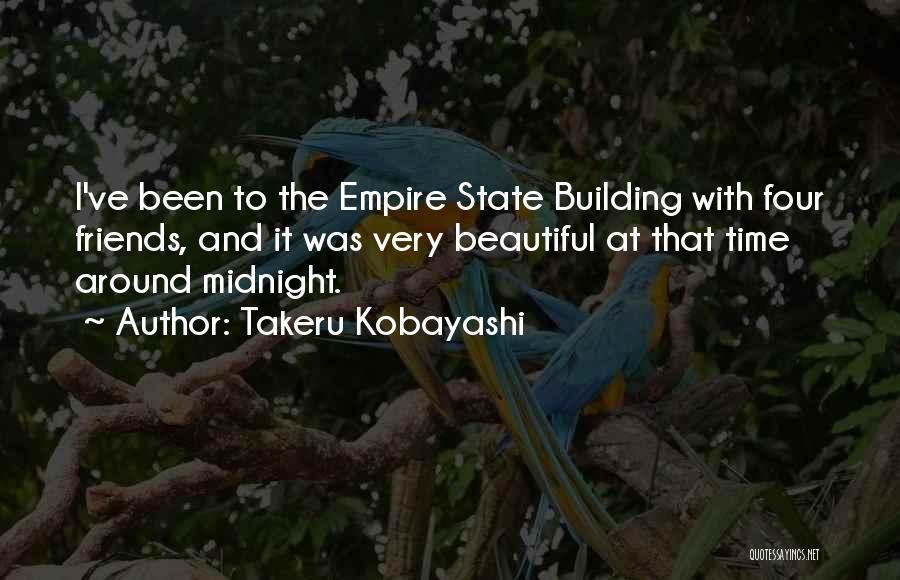 Takeru Kobayashi Quotes: I've Been To The Empire State Building With Four Friends, And It Was Very Beautiful At That Time Around Midnight.